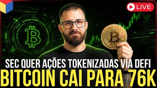 Bitcoin cai para 76K enquanto Governo Americano quer Ações Tokenizadas no DeFi 🚨