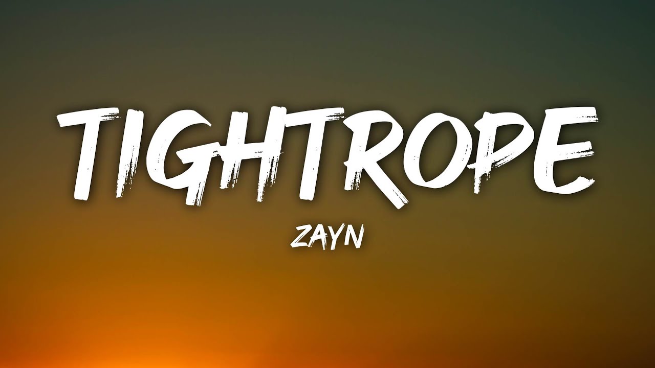 ZAYN Tightrope (Lyrics) YouTube