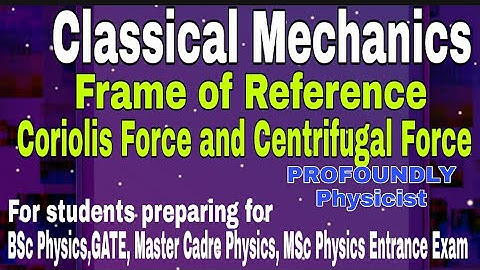 Classical Mechanics l Frame of Reference l BSc l GATE l Master Cadre Physics l IIT JAM l MSc Physics