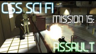 Let's Play CSS SCI FI Mission 15: ASSAULT