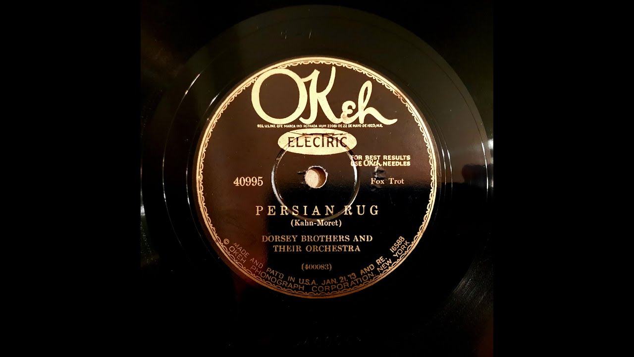 DORSEY BROTHERS AND THEIR ORCHESTRA - PERSIAN RUG - Okeh 40995