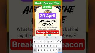 Beetz Answer The Orcale 30 April 2026 #beetz #answer #orcale #games