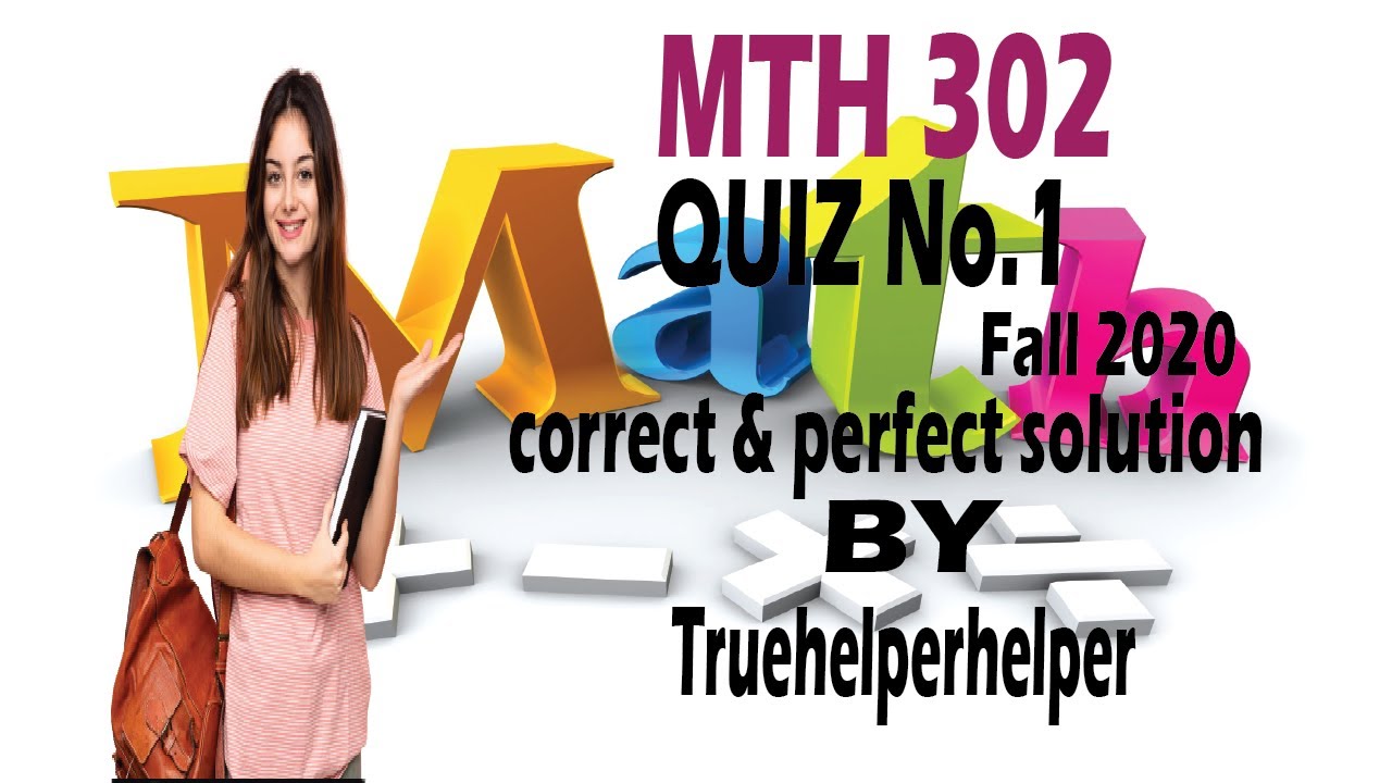 MTH302 Quiz 1 Fall 2020 || correct answers || by Truehelperehelper