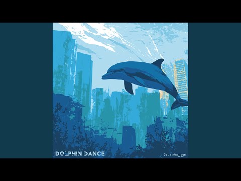 GeL & Maajjyyn - Dolphin Dance