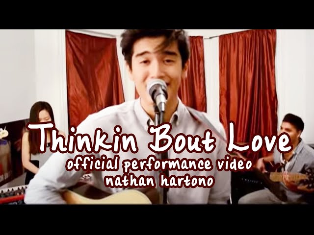 Nathan Hartono - Thinkin Bout Love (Official Performance Video)