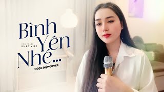 Bình Yên Nhé - Cao Thái Sơn Ngọc Diệp Cover