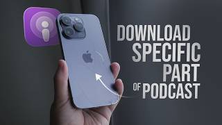 How To Download A Specific Part Of Podcast In Iphone Explained