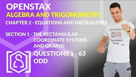 OpenStax: Algebra and Trigonometry - Chapter 2, Section 1| Rectangular Coordinate Systems and Graphs