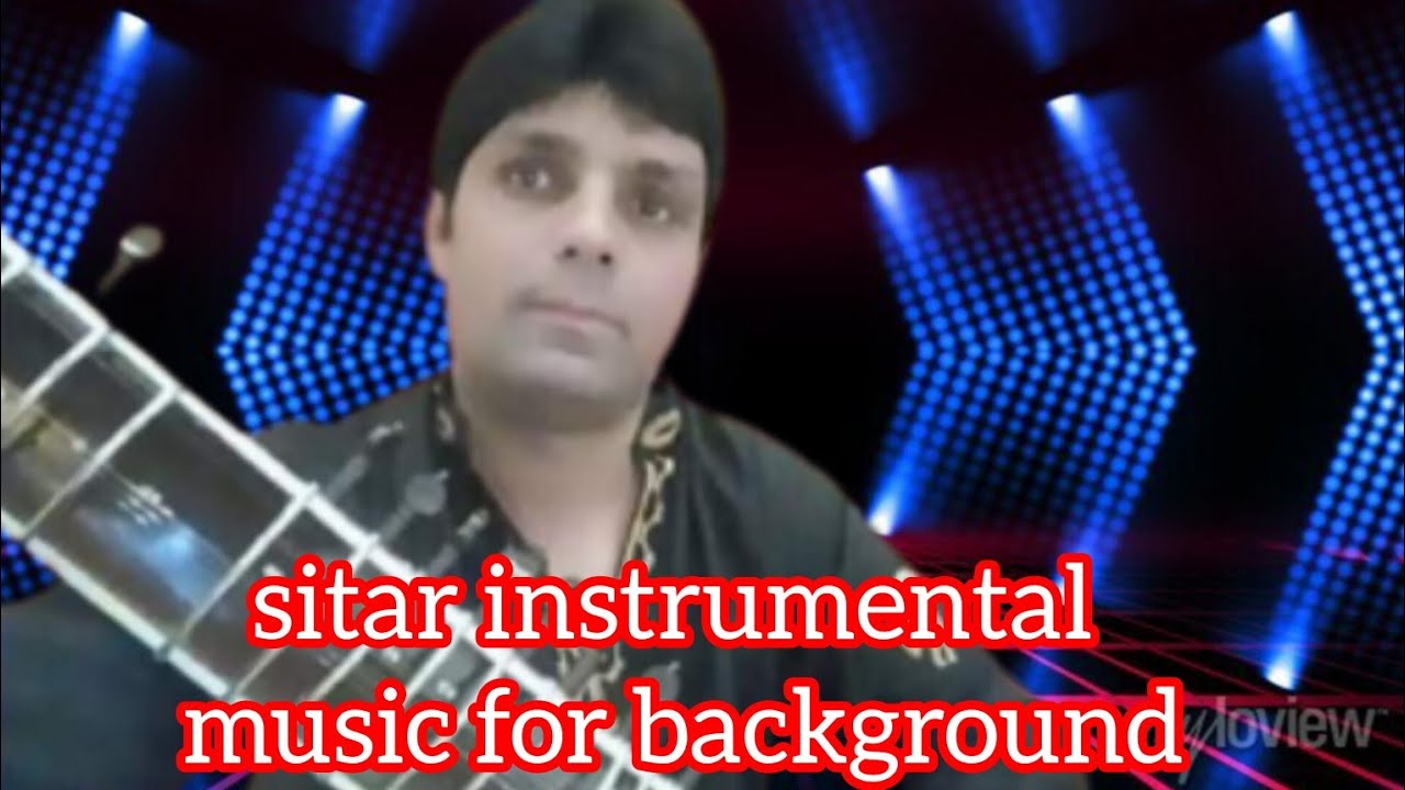 sitar instrumental music for background YouTube
