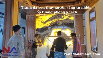 Lắp đặt bức tranh đá sơn thủy xuyên sáng tự nhiên tại Xuân Trạch - Đông Anh - Hà Nội