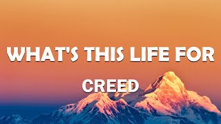 Creed  Whats This Life For s