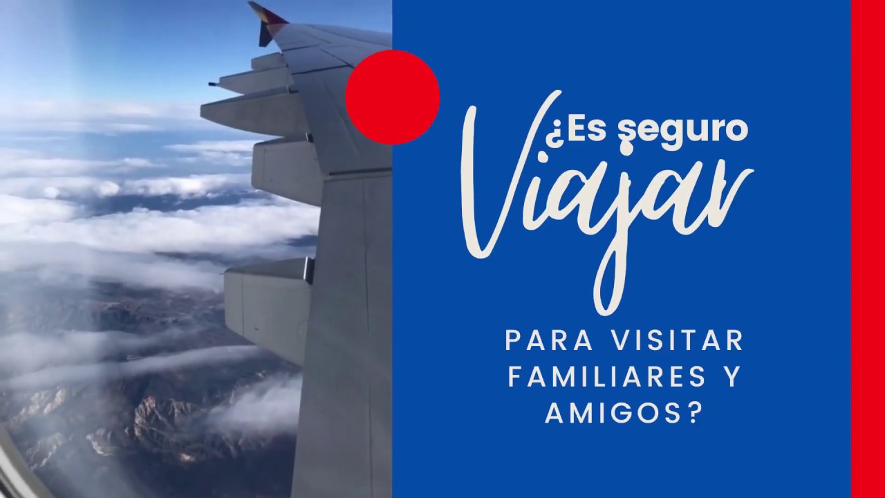 ¿Es seguro viajar para visitar familiares y amigos? YouTube