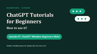 7 ChatGPT Mistakes Beginners Make (And Easy Fixes) (Ep 7)