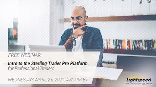 Intro to the Sterling Trader Pro Platform for Professional Traders