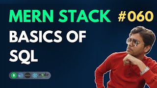Basics Of SQL - MERN Stack Full Course Playlist - 060