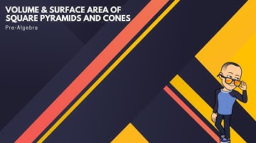 Volume & Surface Area Pyramids & Cones