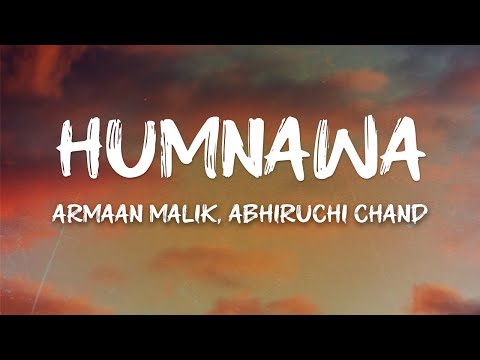 Armaan Malik - Humnawa (feat. Abhiruchi Chand) (Lyrics)