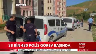 38 Bin 480 Polis Görev Başında