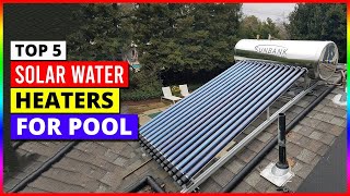 Top 5 Best Solar water heaters in 2024