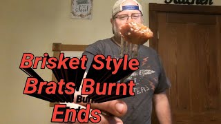 Brisket Style Brat Burnt Ends