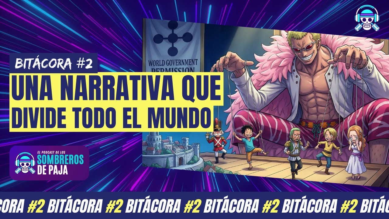 Bitácora de la Flota #2 - El Gobierno Mundial: el sistema que crea una narrativa y divide al mundo