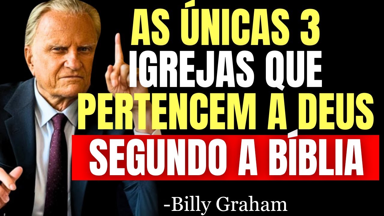 SOMENTE ESTAS 3 IGREJAS PERTENCEM A DEUS, AS DEMAIS ESTÃO CONDENADAS! - Billy Graham