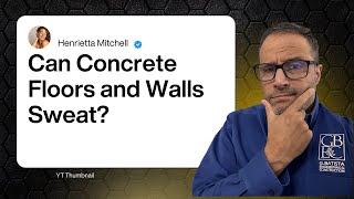 Can Concrete Floors and Walls Sweat?