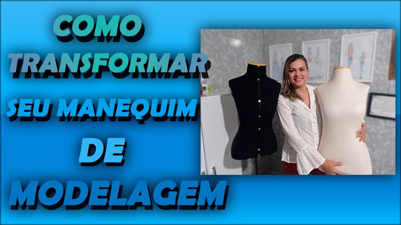 Como Reformar Manequim de Modelagem