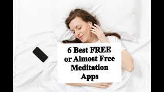 6 Best Free or Almost Free Meditation Apps