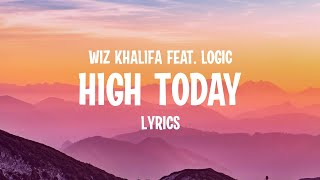 Wiz Khalifa - High Today feat. Logic (Lyrics)