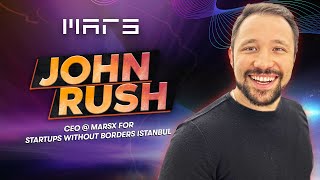John Rush - CEO @ MarsX for Startups Without Borders Istanbul