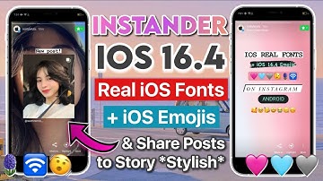 Instander 17.0 Real iOS Fonts + iOS 16.4 Emojis with new features!