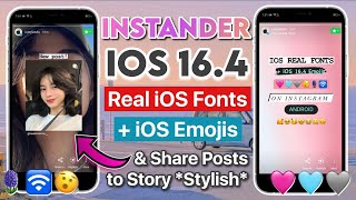 Instander 17.0 Real iOS Fonts + iOS 16.4 Emojis with new features!