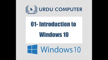 01 Introduction to Windows 10 in Urdu | Windows 10 Tutorials