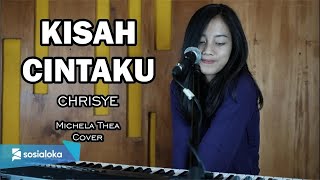 KISAH CINTAKU ( CHRISYE ) -  MICHELA THEA COVER chords