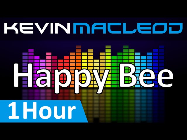 Kevin MacLeod: Happy Bee [1 HOUR] class=