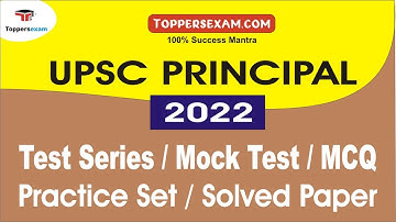 Test Series For  UPSC PRINCIPAL 2022 | Mock Test | Practice Set | Solved Paper | Important MCQ