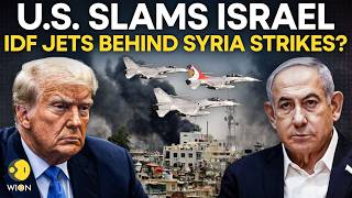 US Slams Israel Over Syria Strikes | Is Trump Losing Patience | WION Originals