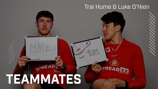 Teammates | Trai Hume & Luke O'Nien