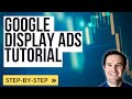 Google Display Ads Tutorial 2022 - How to Create Google Display Network Advertising Campaigns