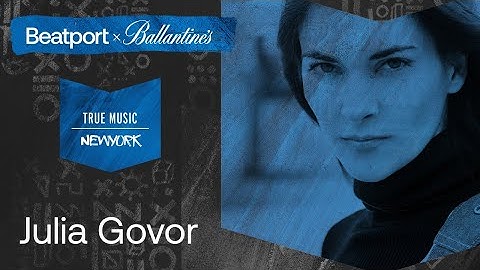 Julia Govor | @beatport x @ballantines True Music: New York