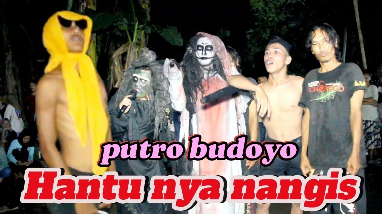 Hantu nya nangis - Jarkep putro budoyo