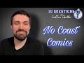 Ten questions with no coast comics