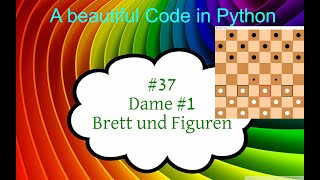 Python Tutorial, #37 Dame (Checkers), Teil 1 Brett & Figuren
