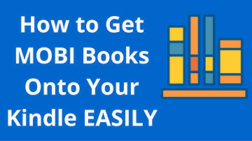How to Get MOBI Books Onto Your Kindle EASILY