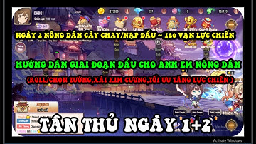 Thái Hư Tam Quốc - NGÀY 1 + 2 : NÔNG DÂN LÀM GÌ , ROLL/CHỌN TƯỚNG , XÀI KC , TỐI ƯU TĂNG LỰC CHIẾN