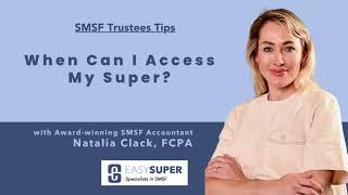 When can I access my Super?