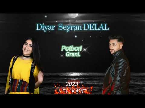 Diyar Seyran DELAL (potbori-grani 2023) (NEW MP3)