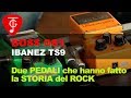 Ibanez TS9 e Boss DS1. Perché questi due pedali hanno fatto la storia del rock anni '80?