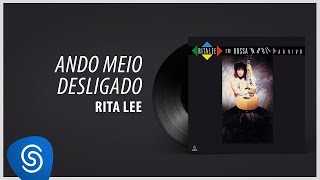 Video thumbnail of "Rita Lee - Ando Meio Desligado (Álbum "Em Bossa 'N Roll") [Áudio Oficial]"